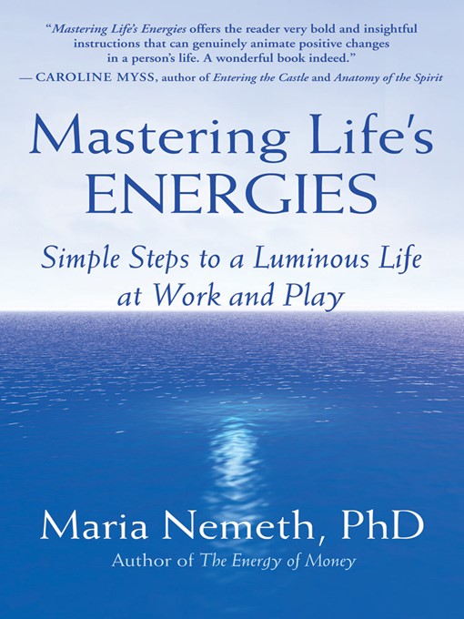 Title details for Mastering Life's Energies by Maria Nemeth, Phd - Available